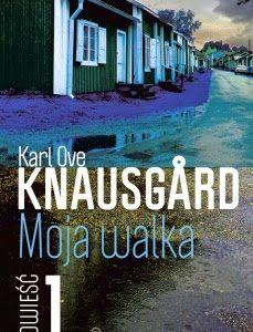 „Moja walka. Księga 1” Karl Ove Knausgård. Literatowi pokłony i oklaski