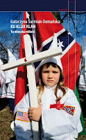 Tylko biel. „Ku Klux Klan. Tu mieszka miłość” Katarzyna Surmiak-Domańska