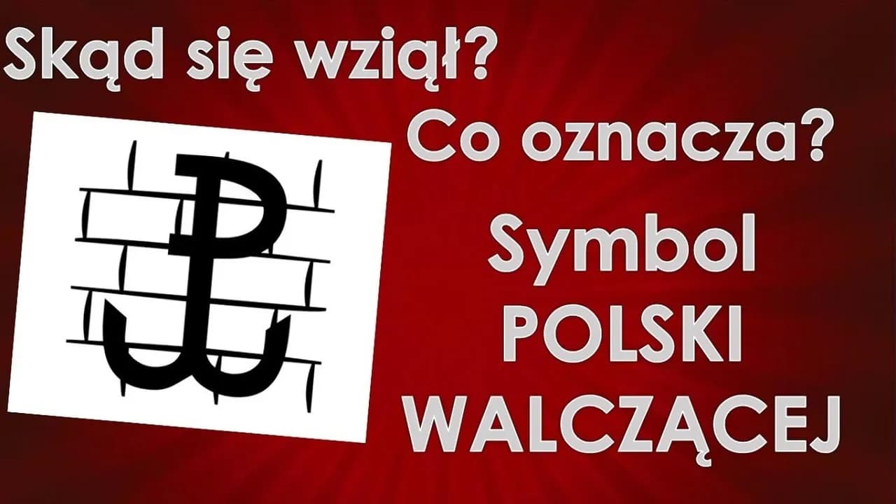 Co oznacza symbol polski walczącej i jego historia w II wojnie?