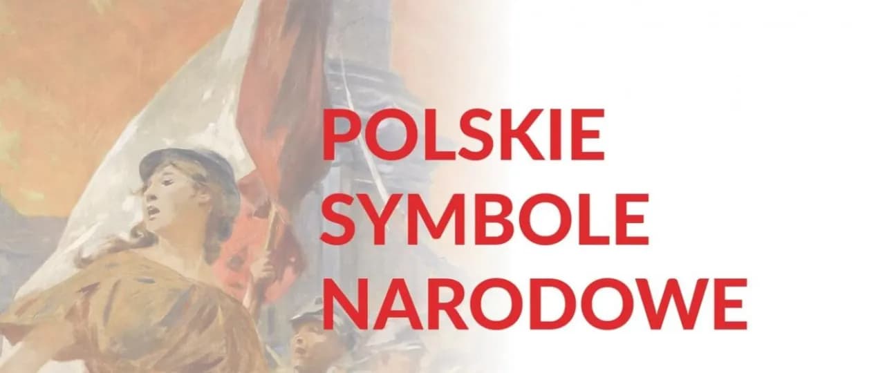 Jakie są polskie symbole narodowe i ich znaczenie w historii?