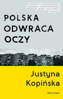 W Polsce dzieje się źle. „Polska odwraca oczy” Justyna Kopińska